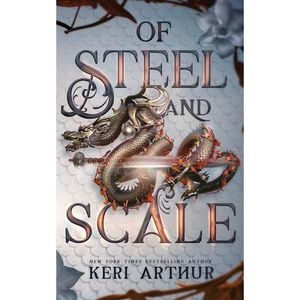 Of Steel and Scale -- Keri Arthur
